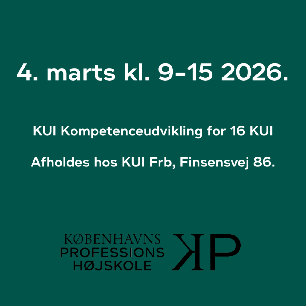 4. marts kl. 9-15 2026. KUI Kompetenceudvikling for 16 KUI ​